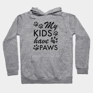 My kids have paws black text Hoodie